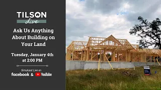 Tilson Live - Ask Us Anything About Building On Your Land - January 4, 2022