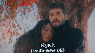 reymir hercai maula mere edit