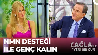 Obezite Tedavisinde Etkili ve Yaşlanma Karşıtı NMN Desteği - Çağla İle Yeni Bir Gün 727. Bölüm