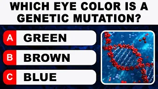 General Knowledge Trivia Quiz : Which Eye Color Is A Genetic Mutation? | Round 18 | 50 Questions