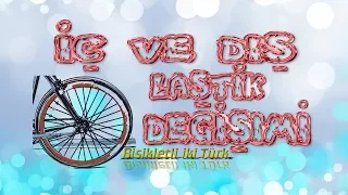 Bisiklet Lastik Değişimi | Bisiklet İç ve Dış Lastik Nasıl Değiştirilir?