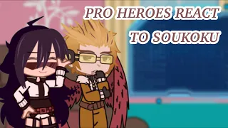 PRO HEROES REACT TO SOUKOKU/1/2 is the 3rd time the charm?