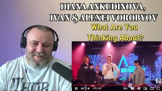 DIANA ANKUDINOVA, IVAN & ALEXEI VOROBYOV - What Are You Thinking About? (REACTION)