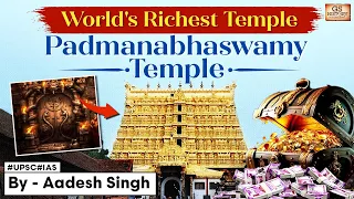 Padmanabhaswamy Temple: The World Richest Hindu Temple | Historical & Geographical Facts | UPSC