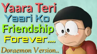 Yaara Teri Yaari Ko Friendship Forever Doraemon Version | Samad Creations