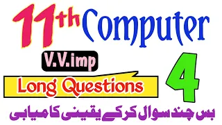 11th Computer 4 important Long Question 2024-Class 11/1st year FA ICs Computer Guess 2024-All Boards