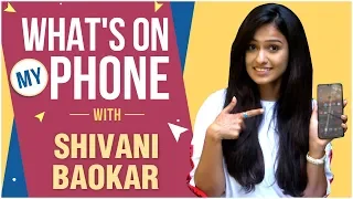 What's On My Phone With Shivani Baokar aka SHEETLI | #NoMorePhoneSecrets | Lagira Zhala Jee