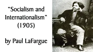 "Socialism and Internationalism" (1905) by Paul LaFargue. Human-Read Marxist Audiobook.