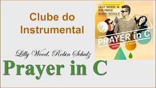 Prayer in C - Lilly Wood, Robin Schulz - Instrumental