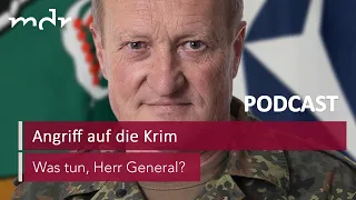 #44 Angriff auf die Krim – ein Desaster für Putin | Podcast Was tun, Herr General? | MDR