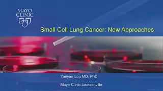 Small Cell Lung Cancer: New Approaches by Yanyan Lou, MD, PhD | Preview