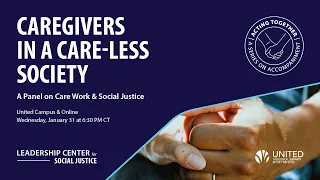 Caregivers In A Care-less Society: A Panel On Care Work And Social Justice
