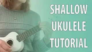 Shallow - UKULELE TUTORIAL -  Lady Gaga & Bradley Cooper