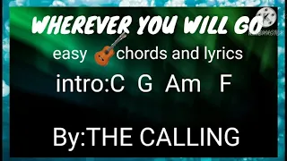 easy chords and lyrics(WHEREVER YOU WILL GO)By:The calling