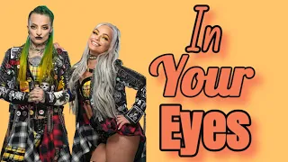 Liv Morgan/Ruby Riott MV ~  In Your Eyes{LIVXBANKS}