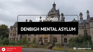 Abandoned DENBIGH MENTAL ASYLUM