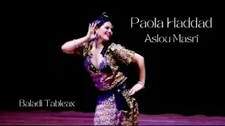 Paola Haddad - Baladi Tableux "Aslou Masri" (Mohamed Shahin's music)