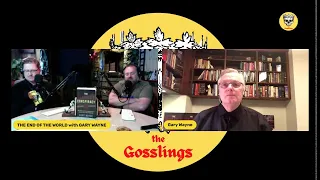 END OF THE WORLD with Gary Wayne | The Gosslings