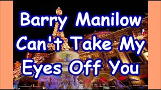 Barry Manilow   Can't Take My Eyes Off You    +   lyric
