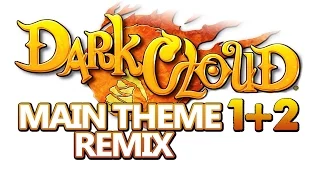 Dark Cloud 1 & 2 - Main Theme Remix (Dark Chronicle)