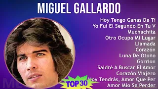 M i g u e l G a l l a r d o 2024 MIX Álbum Completo ~ 1970s Music ~ Top Latin, Latin Pop Music