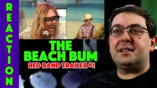REACTION! The Beach Bum Red Band Trailer #1 - Matthew McConaughey Movie 2019