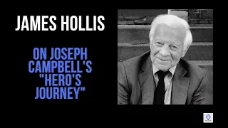 Jim's explanation of Joseph Campbell’s ‘hero’s journey’  | James Hollis