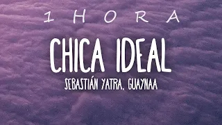 Sebastián Yatra, Guyanaa - Chica Ideal (Letra/Lyrics)| 1 HORA