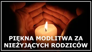 PIĘKNA MODLITWA ZA NIEŻYJĄCYCH RODZICÓW | Modlitwa za zmarłych rodziców