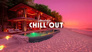 Summer Ambient Chill Music 🌅 Chill Out Villa Sunset Session Relaxing Music Mix 🎶 Chillout Music Mix
