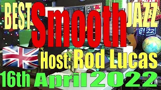 Best Smooth Jazz  - London: Host Rod Lucas (16th April 2022)