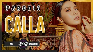 MAMAMOO - CALLA (Parodia de AYA) Moontastic