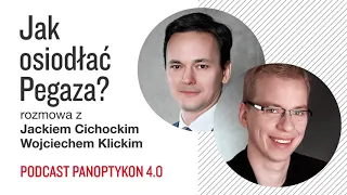 Jak osiodłać Pegaza? | Jacek Cichocki i Wojciech Klicki | Panoptykon 4.0