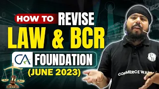 How to Revise Law and BCR || For CA Foundation (June 2023) || CA Preparation || CA Wallah