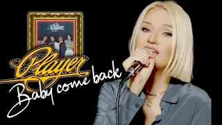 Baby Come Back - Player (Alyona cover)