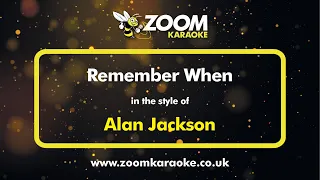 Alan Jackson - Remember When - Karaoke Version from Zoom Karaoke