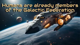 Humans are already members of the Galactic Federation | HFY