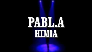 Pabl.A - Himia (Lyric Video)