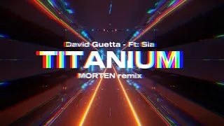 David Guetta, Sia - TITANIUM (Morten remix)