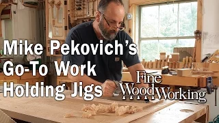 Mike Pekovich's Go-To Work Holding Jigs