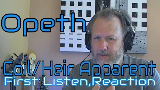 Opeth - Coil/Heir Apparent - Bass Player First Listen/ Reaction