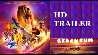 [ HD TRAILER ] The Beach Bum Official Trailer Teaser English 1080 [ HD ] 2019