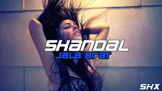 Jala Brat - SKANDAL - (SKX REMIX 2018)