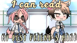 I can read my best friend's mind || GCMM || (Sorry it's short) || •Grace_Emily• ||