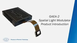 HOLOEYE Photonics: GAEA-2 Spatial Light Modulator Product Introduction