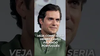 Henry Cavill Falando português