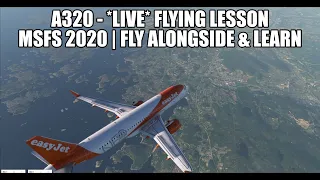LIVE A320 TUTORIAL - Detailed Lesson in the A320NX (Beginners & Intermediate Pilots)
