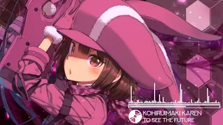 「Nightcore」Kohiruimaki Karen - To See The Future [Sao Alternative GGO Ending]