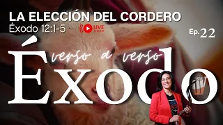 [#22] La elección del CORDERO [El inicio del AÑO BÍBLICO] [Éxodo 12:1-5]