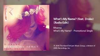 Rihanna - What's My Name? (feat. Drake) (Radio Edit)